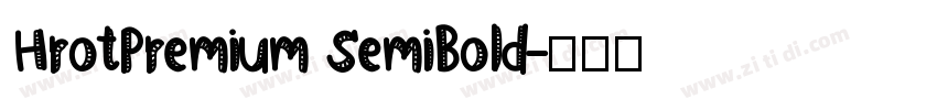 HrotPremium SemiBold字体转换